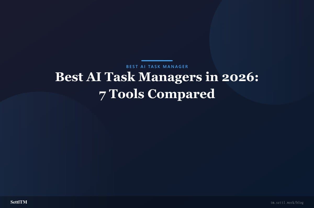 Best AI Task Managers in 2026: 7 Tools Compared
