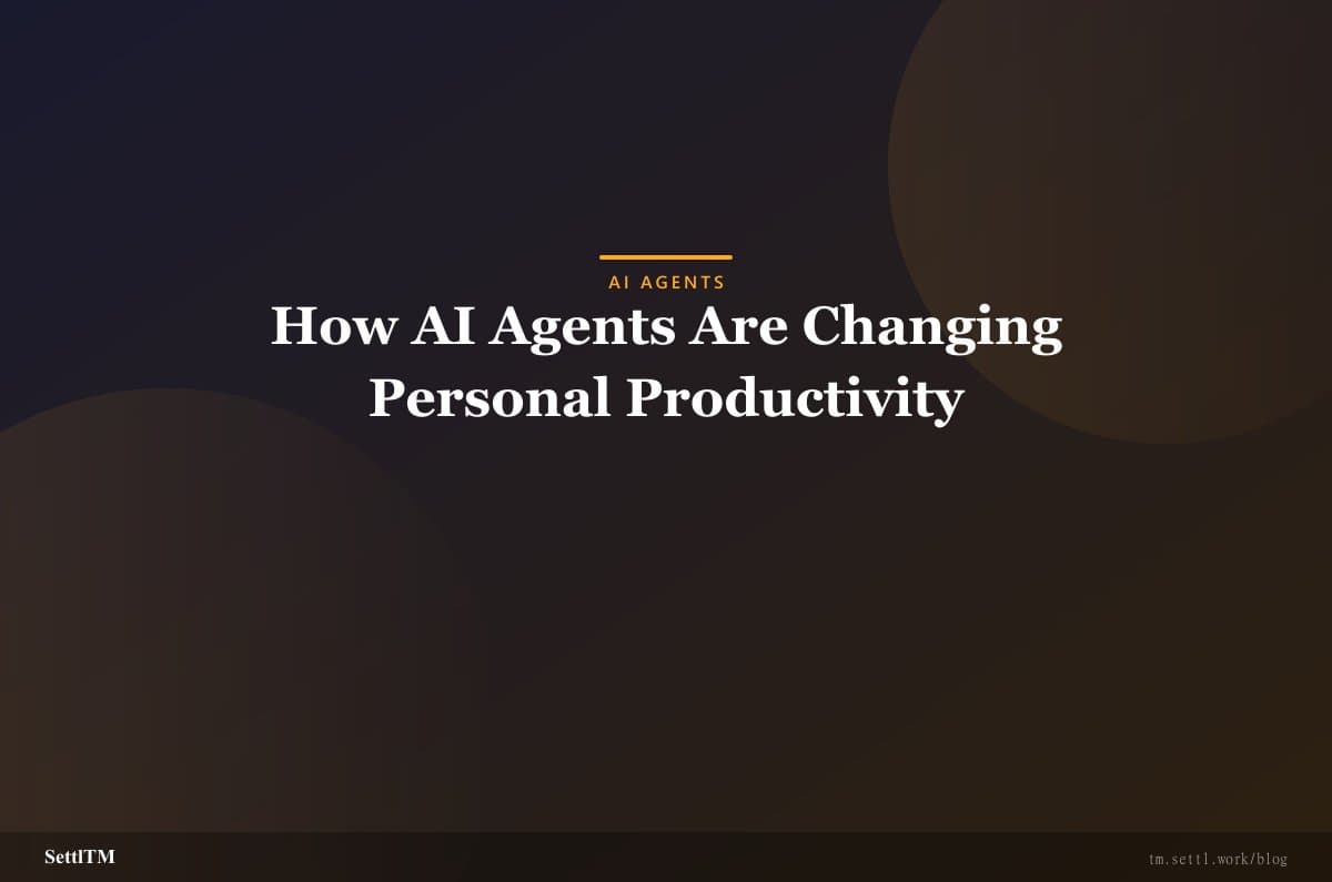 How AI Agents Are Changing Personal Productivity