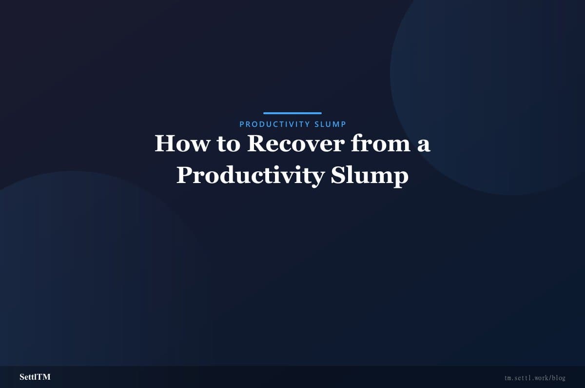 How to Recover from a Productivity Slump