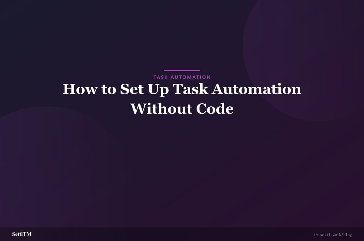 How to Set Up Task Automation Without Code