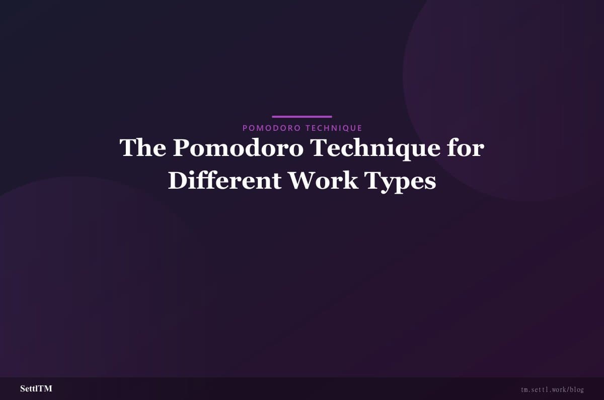 The Pomodoro Technique for Different Work Types