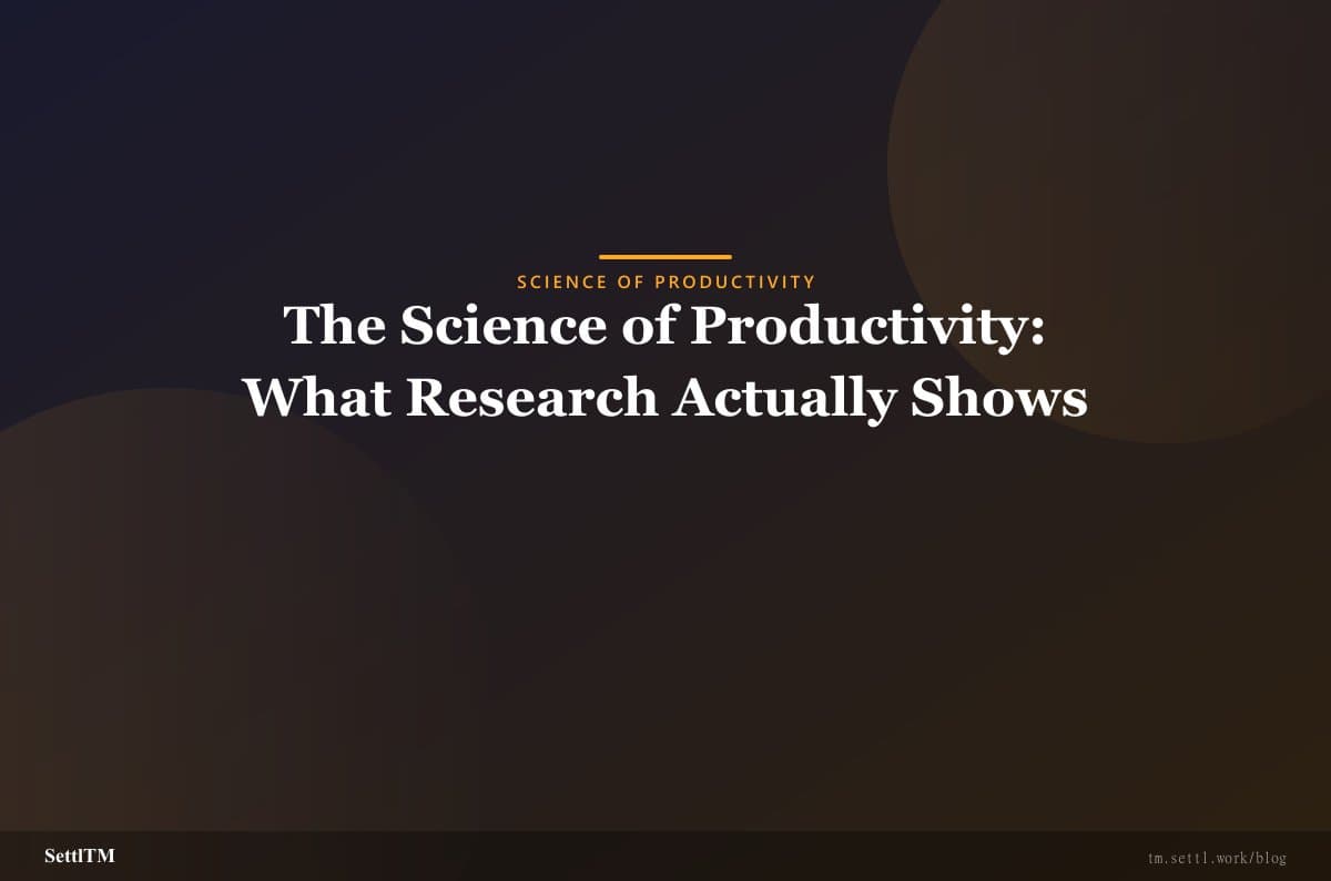 The Science of Productivity: What Research Actually Shows
