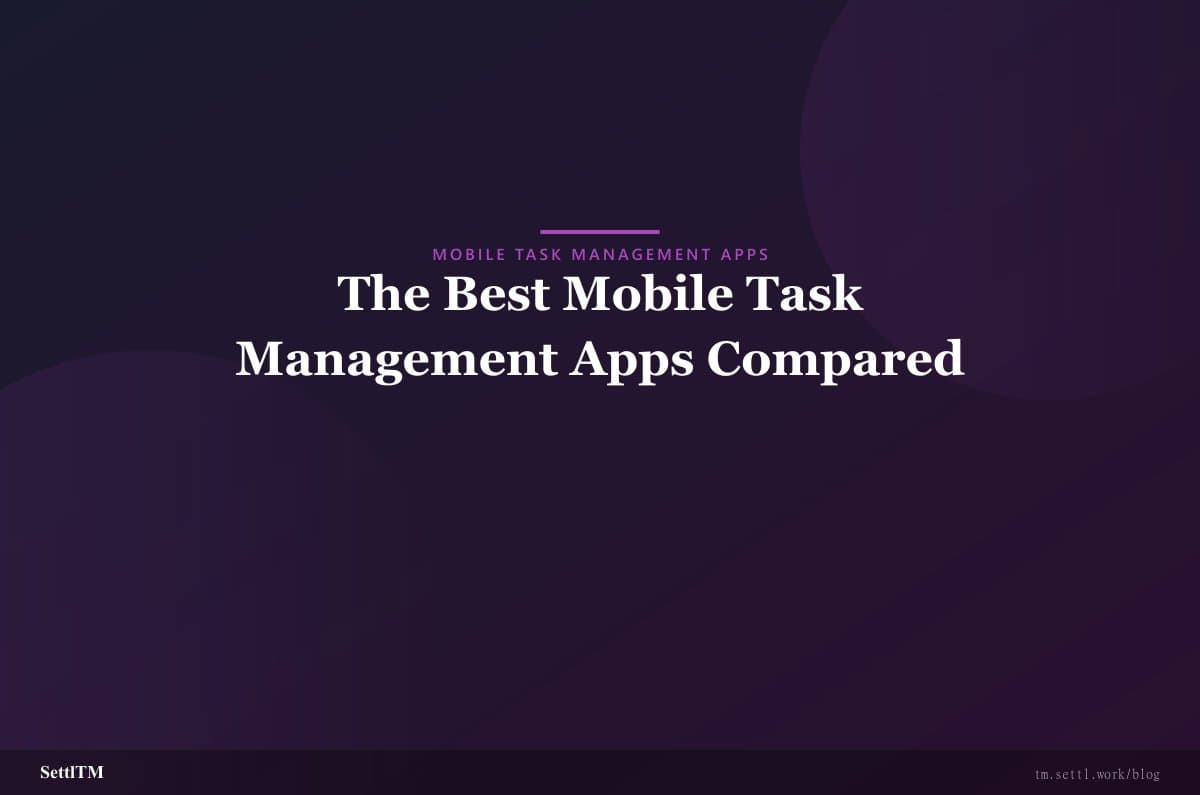 The Best Mobile Task Management Apps Compared