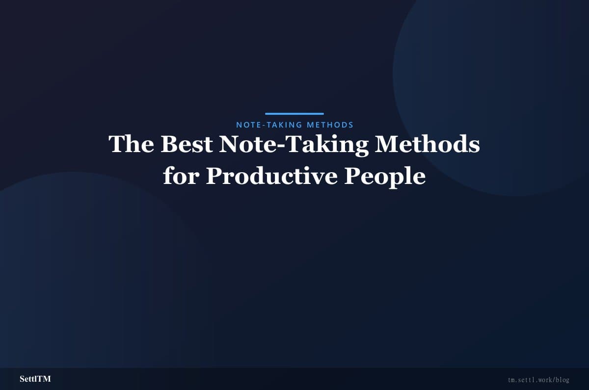 The Best Note-Taking Methods for Productive People