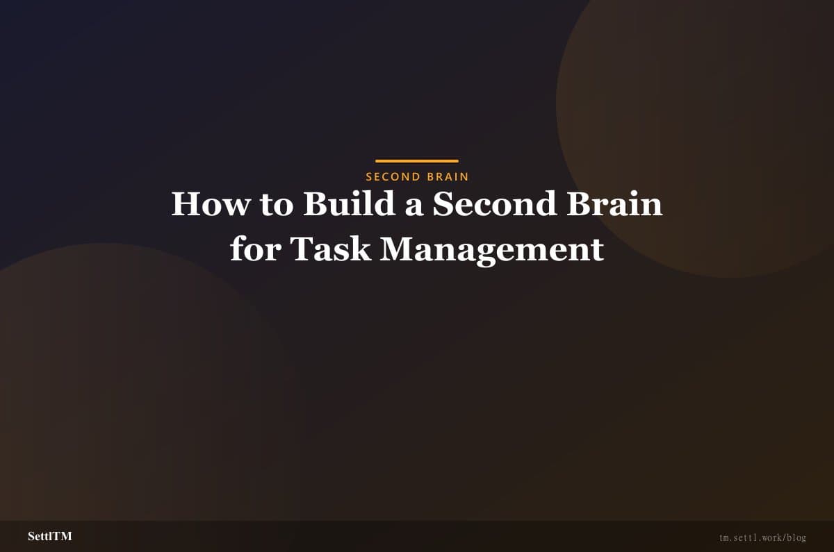 How to Build a Second Brain for Task Management