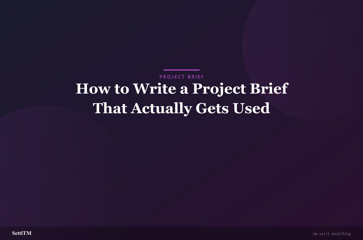How to Write a Project Brief That Actually Gets Used